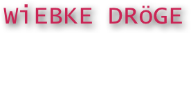 WiEBKE DRöGE                     

Choreografie +
Group Works
	  